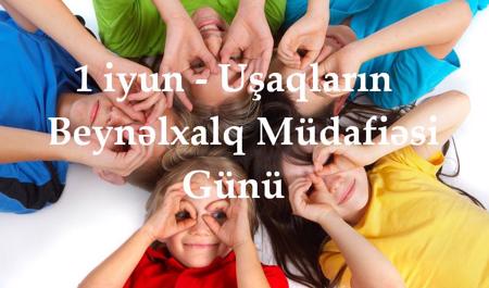 1-iyun-usaqlarin-beynelxalq-mudafiesi-gunudur